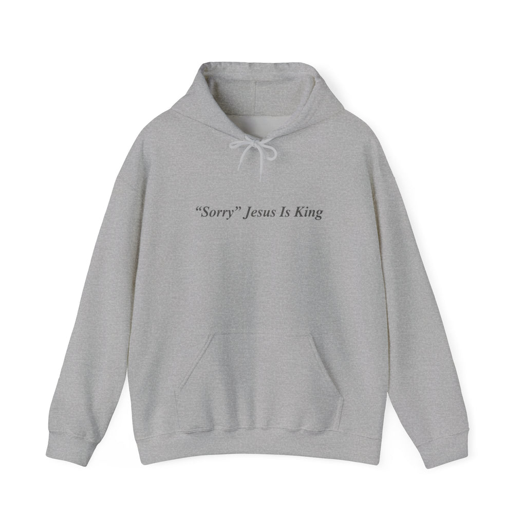 Not Sorry Jesus Is King Unisex Hoodie
